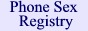 Phone Sex Registry